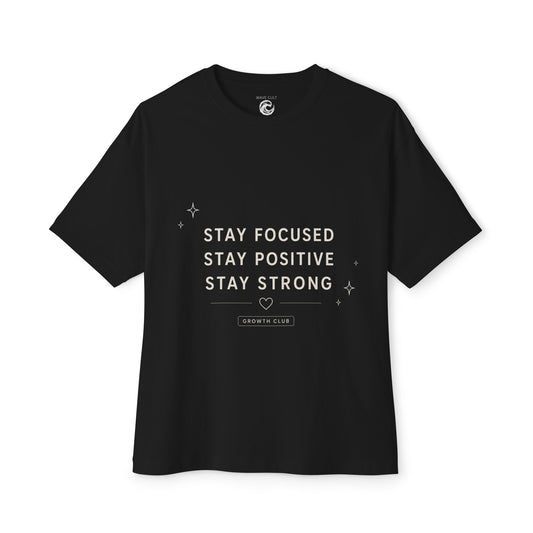 Motivational Tee — "Stay Focused Stay Positive Stay Strong" Oversized Boxy Shirt