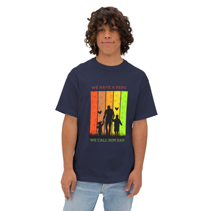 Father’s Day Tee — “We Have a Hero, We Call Him Dad” Oversized Boxy T-Shirt