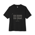 Motivational Tee — "Stay Focused Stay Positive Stay Strong" Oversized Boxy Shirt