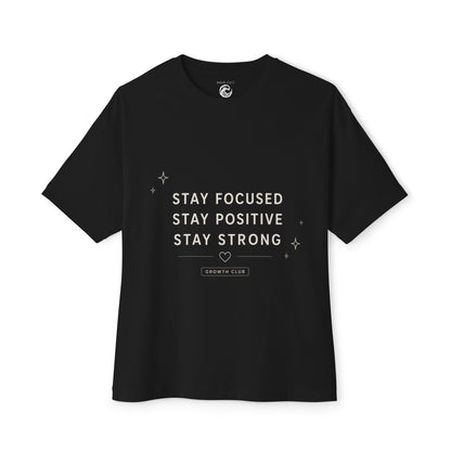 Motivational Tee — "Stay Focused Stay Positive Stay Strong" Oversized Boxy Shirt