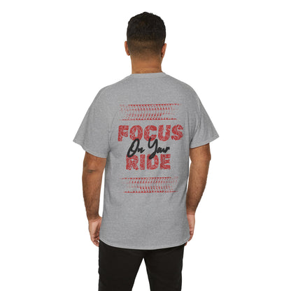Drift King Tee — "Focus On Your Ride" Street Racing T-Shirt