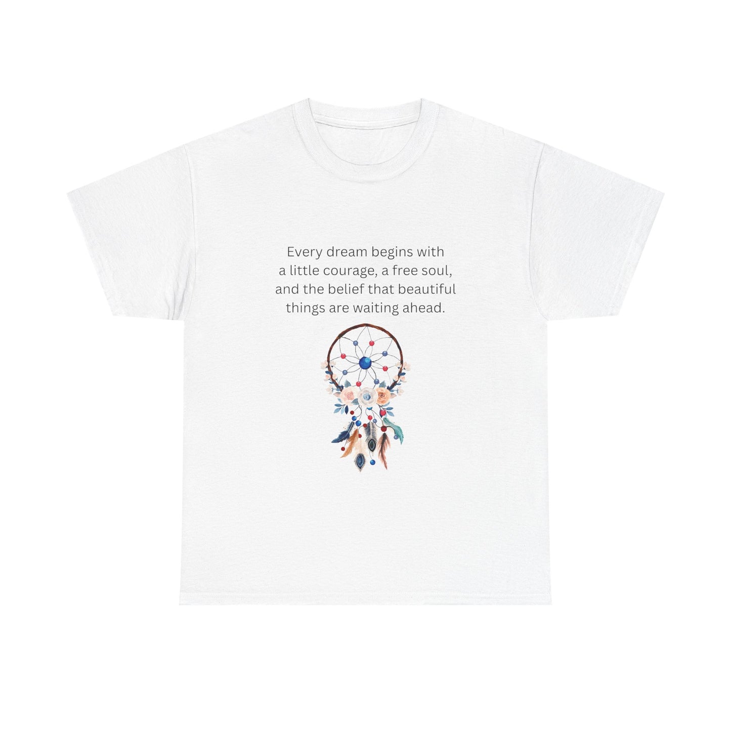 Dreamcatcher Quote T-Shirt — "Every dream begins with..." Inspirational Tee