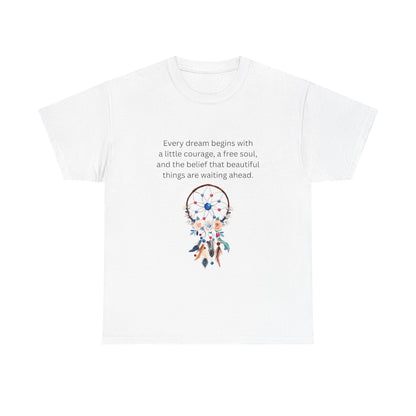 Dreamcatcher Quote T-Shirt — "Every dream begins with..." Inspirational Tee