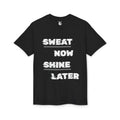 Sweat Now Shine Later T-Shirt – Motivational Gym Tee