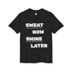 Sweat Now Shine Later T-Shirt – Motivational Gym Tee