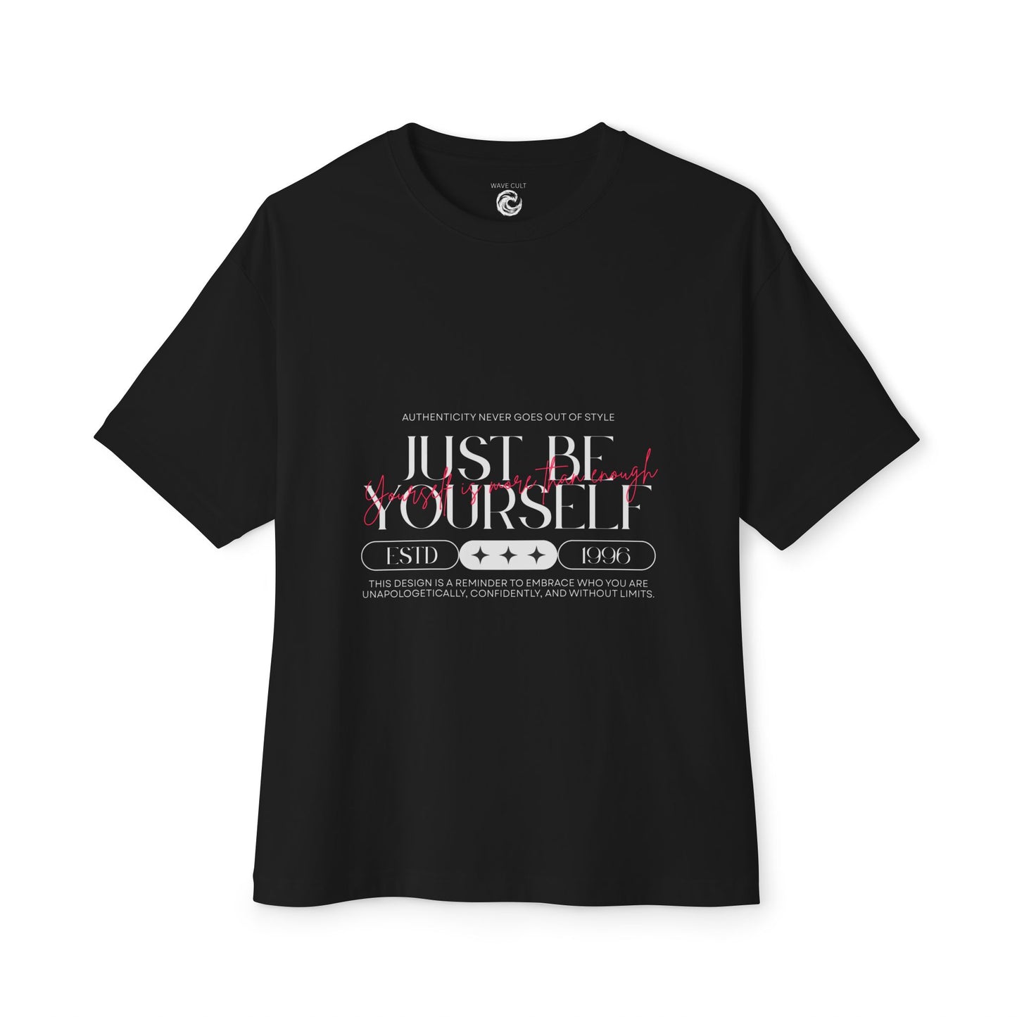 Just Be Yourself Oversized Tee — Inspirational Graphic Boxy T-Shirt