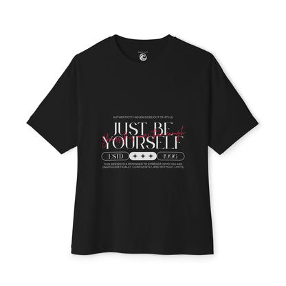 Just Be Yourself Oversized Tee — Inspirational Graphic Boxy T-Shirt