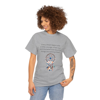 Dreamcatcher Quote T-Shirt — "Every dream begins with..." Inspirational Tee