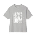 Never Give Up Tee — Motivational Graphic T-Shirt