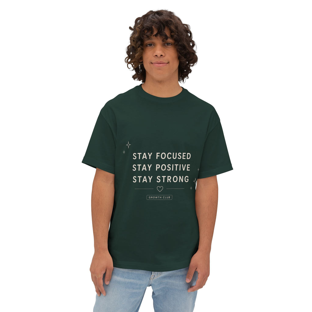 Motivational Tee — "Stay Focused Stay Positive Stay Strong" Oversized Boxy Shirt