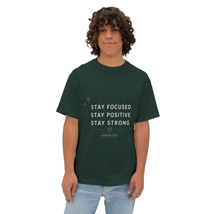 Motivational Tee — "Stay Focused Stay Positive Stay Strong" Oversized Boxy Shirt