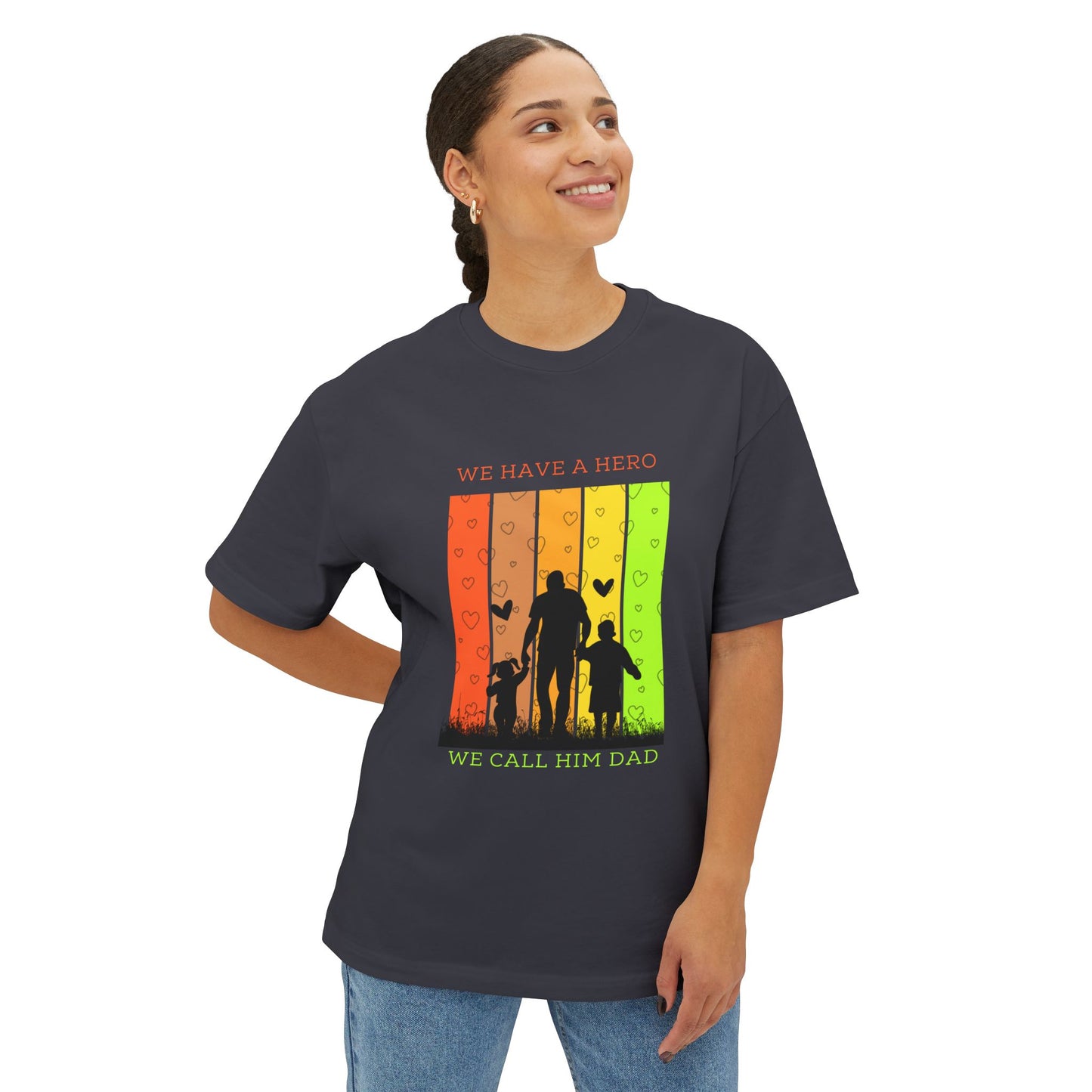 Father’s Day Tee — “We Have a Hero, We Call Him Dad” Oversized Boxy T-Shirt
