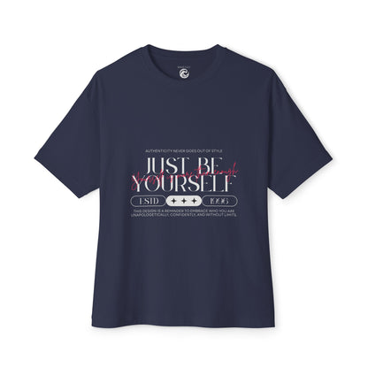 Just Be Yourself Oversized Tee — Inspirational Graphic Boxy T-Shirt