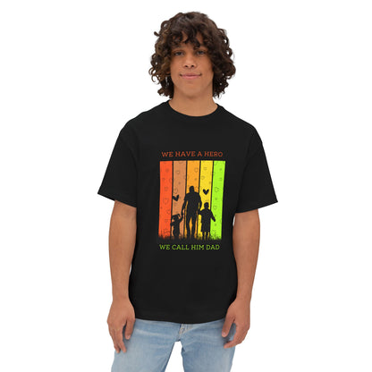Father’s Day Tee — “We Have a Hero, We Call Him Dad” Oversized Boxy T-Shirt