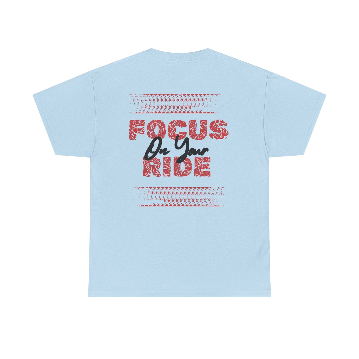 Drift King Tee — "Focus On Your Ride" Street Racing T-Shirt