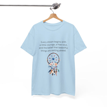 Dreamcatcher Quote T-Shirt — "Every dream begins with..." Inspirational Tee