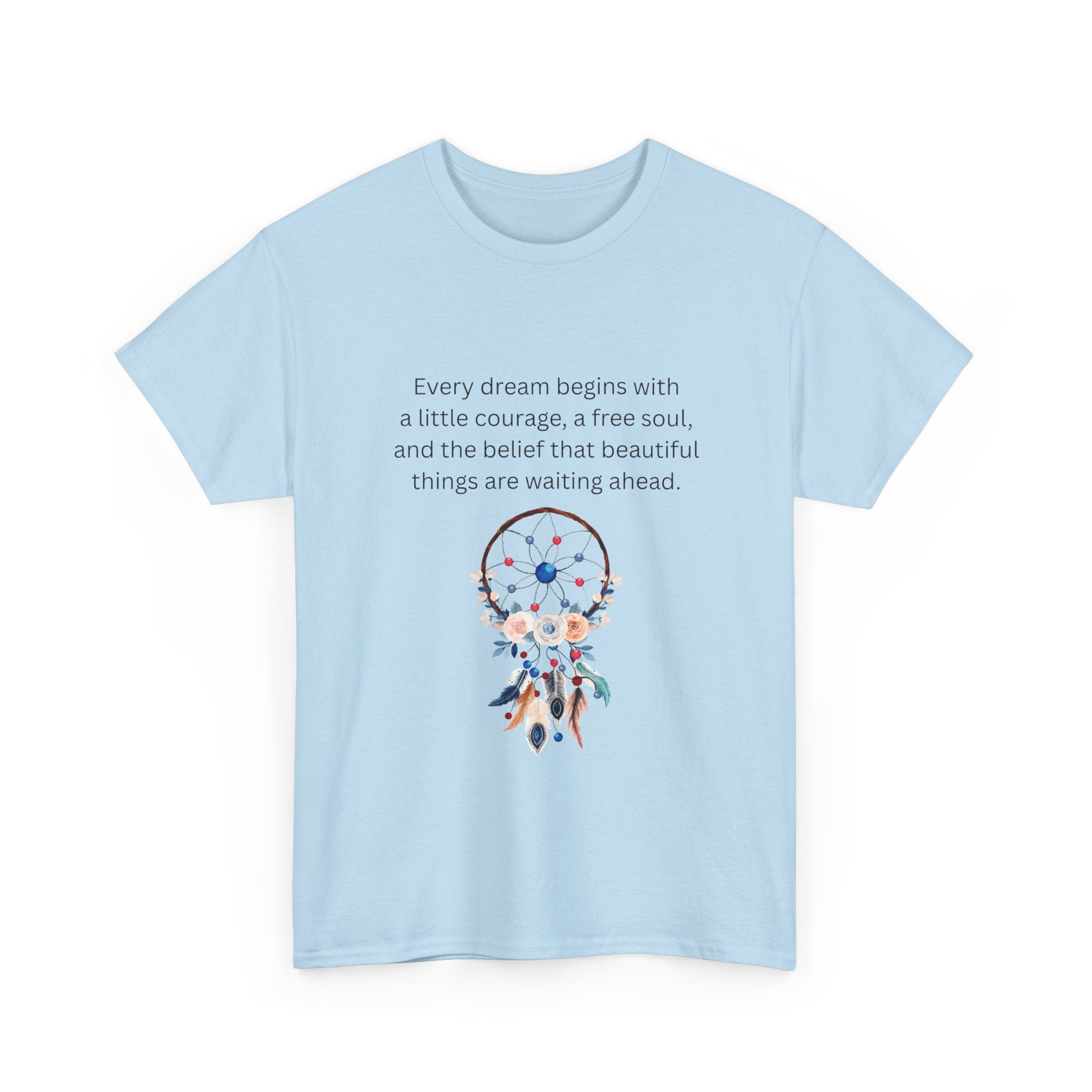 Dreamcatcher Quote T-Shirt — "Every dream begins with..." Inspirational Tee