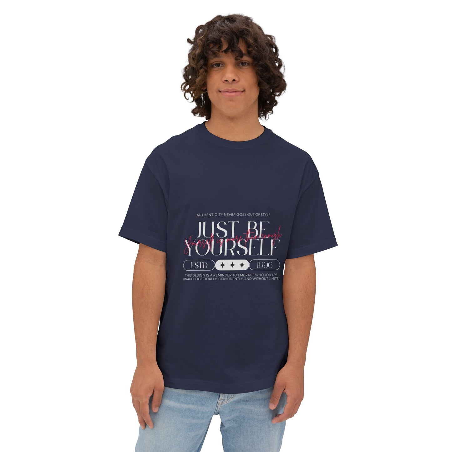 Just Be Yourself Oversized Tee — Inspirational Graphic Boxy T-Shirt