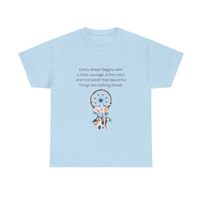 Dreamcatcher Quote T-Shirt — "Every dream begins with..." Inspirational Tee
