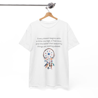Dreamcatcher Quote T-Shirt — "Every dream begins with..." Inspirational Tee
