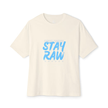 Stay Raw Street Tee — Urban Graphic Boxy T-Shirt