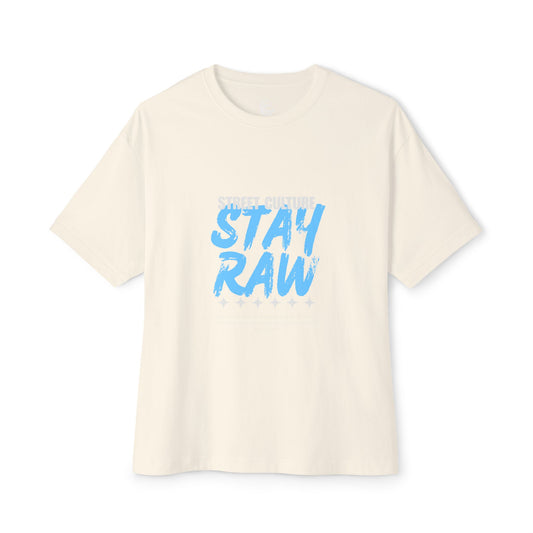 Stay Raw Street Tee — Urban Graphic Boxy T-Shirt