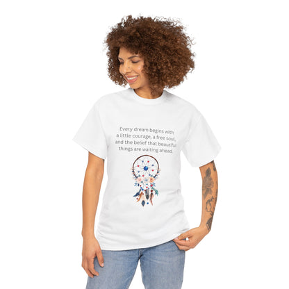 Dreamcatcher Quote T-Shirt — "Every dream begins with..." Inspirational Tee