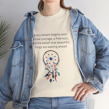 Dreamcatcher Quote T-Shirt — "Every dream begins with..." Inspirational Tee