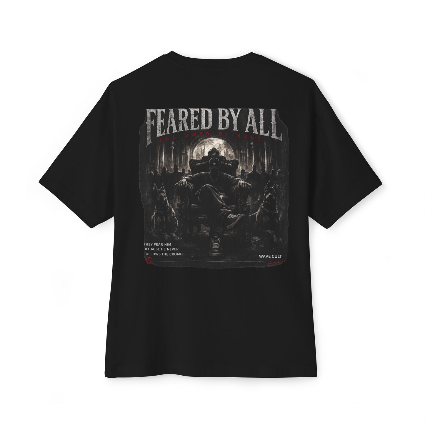 Graphic Tee — "They Fear Him Because He Never Follows the Crowd" (Feared by All)