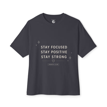 Motivational Tee — "Stay Focused Stay Positive Stay Strong" Oversized Boxy Shirt
