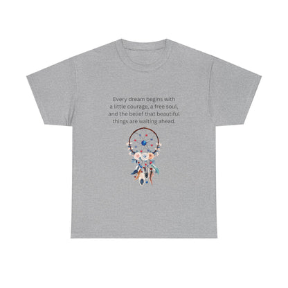 Dreamcatcher Quote T-Shirt — "Every dream begins with..." Inspirational Tee