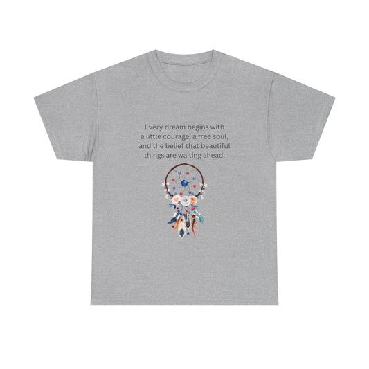 Dreamcatcher Quote T-Shirt — "Every dream begins with..." Inspirational Tee