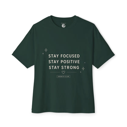 Motivational Tee — "Stay Focused Stay Positive Stay Strong" Oversized Boxy Shirt