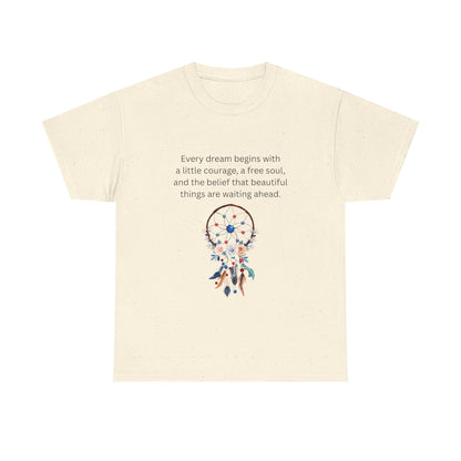 Dreamcatcher Quote T-Shirt — "Every dream begins with..." Inspirational Tee