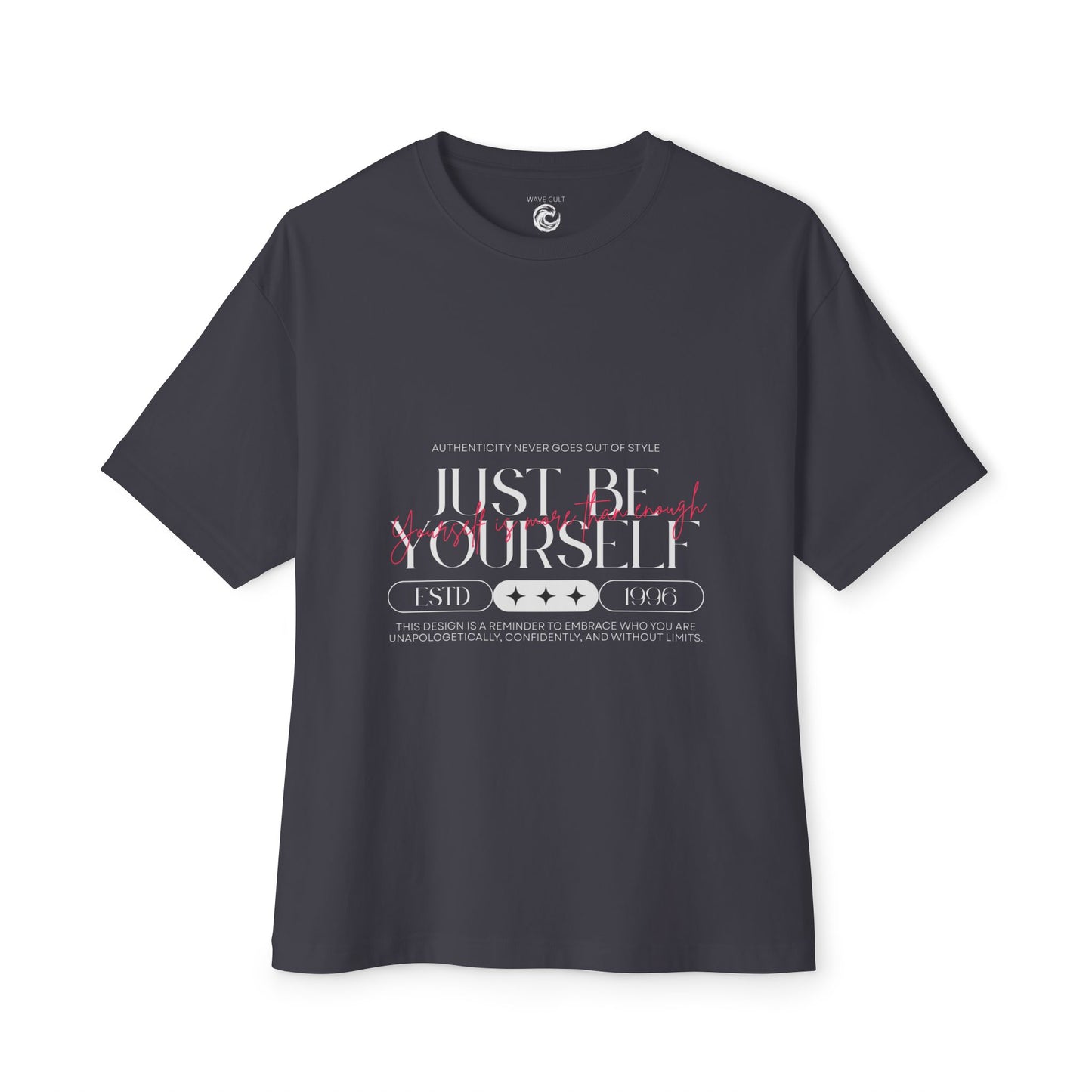 Just Be Yourself Oversized Tee — Inspirational Graphic Boxy T-Shirt