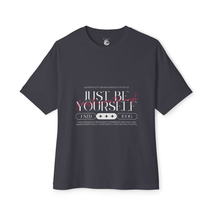 Just Be Yourself Oversized Tee — Inspirational Graphic Boxy T-Shirt