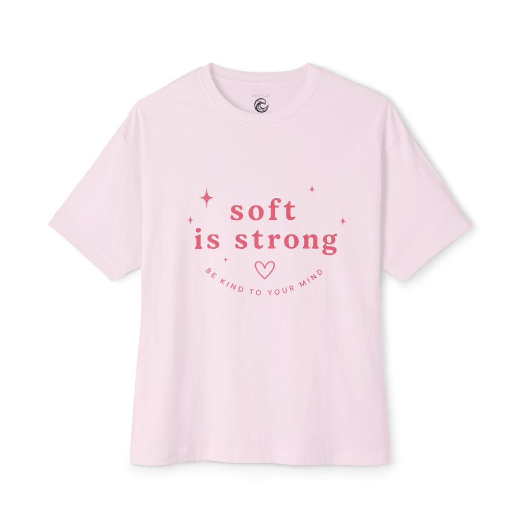Soft Is Strong Tee — Empowerment Graphic T-Shirt