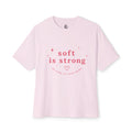 Soft Is Strong Tee — Empowerment Graphic T-Shirt