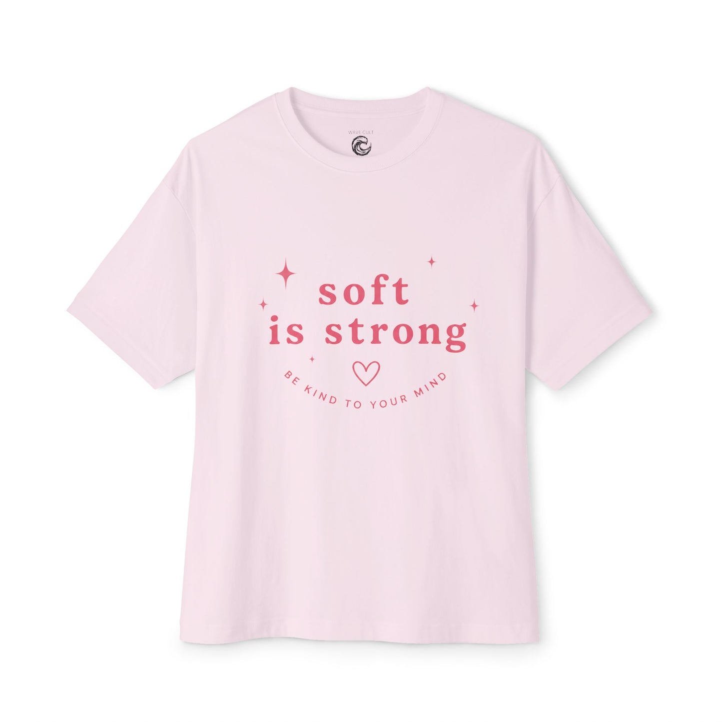 Soft Is Strong Tee — Empowerment Graphic T-Shirt