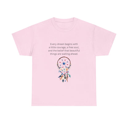 Dreamcatcher Quote T-Shirt — "Every dream begins with..." Inspirational Tee