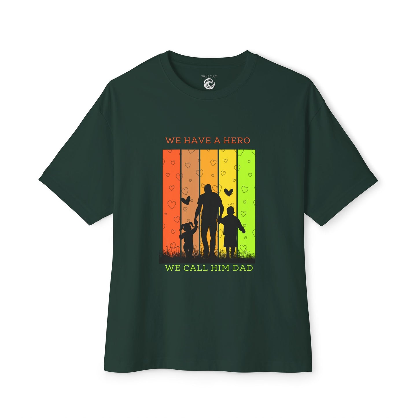 Father’s Day Tee — “We Have a Hero, We Call Him Dad” Oversized Boxy T-Shirt