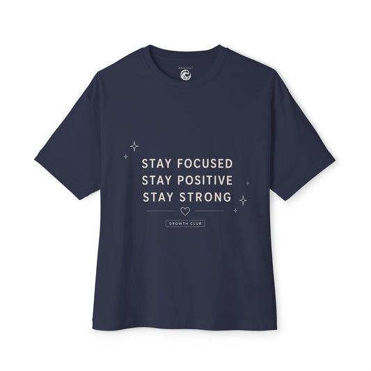 Motivational Tee — "Stay Focused Stay Positive Stay Strong" Oversized Boxy Shirt
