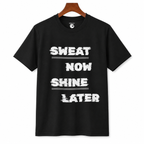 Sweat Now Shine Later T-Shirt – Motivational Gym Tee